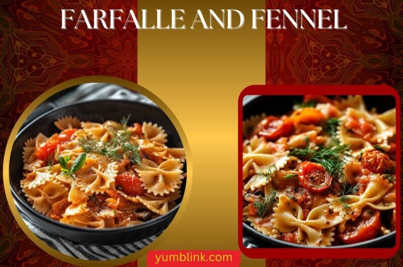 Farfalle And Fennel